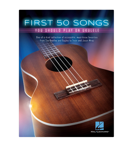 First 50 Songs You Should Play on Ukulele